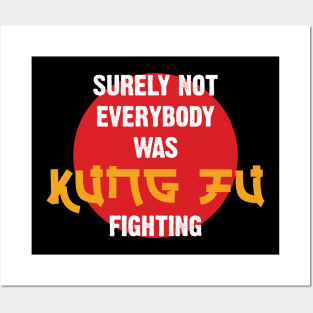 Surely Not Everybody Was Kung Fu Fighting v3 Posters and Art